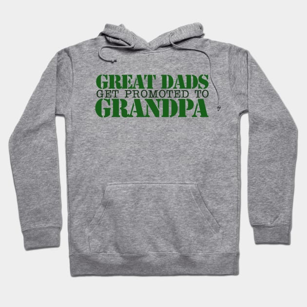 Great Dads get promoted to GRANDPA Hoodie by bubbsnugg